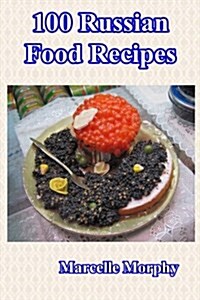 100 Russian Food Recipes (Paperback)