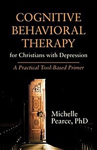 Cognitive Behavioral Therapy for Christians with Depression: A Practical Tool-Based Primer (Paperback)