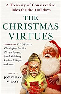 The Christmas Virtues: A Treasury of Conservative Tales for the Holidays (Paperback)