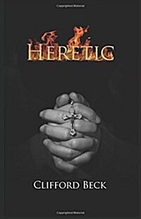 Heretic: The Life of a Witch Hunter (Paperback)