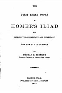 The First Three Books of Homers Iliad (Paperback)