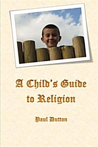 A Childs Guide to Religion (Paperback)