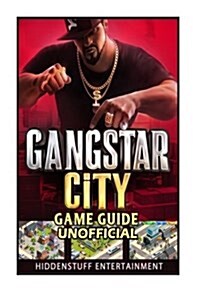 Gangstar City Game Guide Unofficial (Paperback)