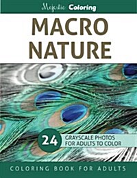 Macro Nature: Grayscale Photo Coloring Book for Adults (Paperback)