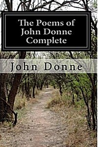 The Poems of John Donne Complete (Paperback)