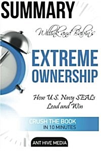 Willink and Babins Extreme Ownership Summary: How U.S. Navy Seals Lead and Win (Paperback)