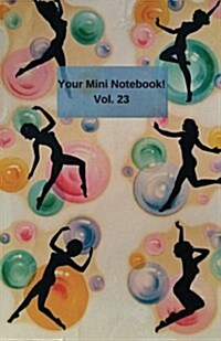 Your Mini Notebook! Vol. 23: A Delightfully Fun Notebook Journal (Paperback)