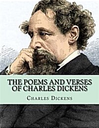 The Poems and Verses of Charles Dickens (Paperback)