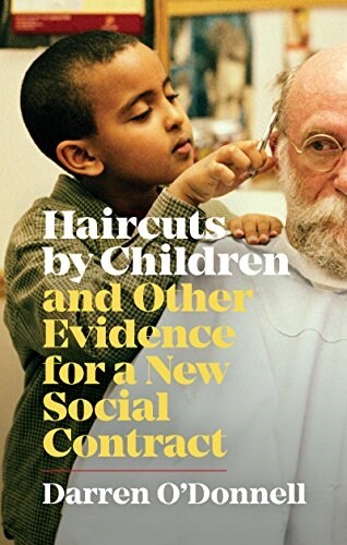 Haircuts by Children, and Other Evidence for a New Social Contract (Paperback)