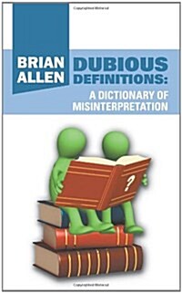 Dubious Definitions: A Dictionary of Misinterpretation (Paperback)