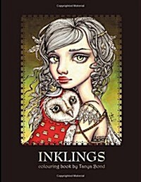 Inklings Colouring Book by Tanya Bond: Coloring Book for Adults & Children, Featuring 24 Single Sided Fantasy Art Illustrations by Tanya Bond. in This (Paperback)