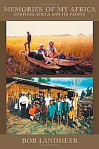 Memories of My Africa: Enjoying Africa and Its People (Paperback)