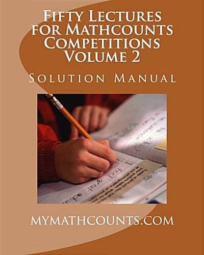 Fifty Lectures for Mathcounts Competitions (2) Solution Manual (Paperback)