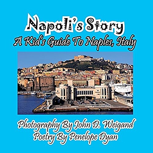 Napolis Story---A Kids Guide to Naples, Italy (Paperback, Picure Book)