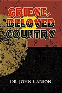 Grieve, Beloved Country (Paperback)