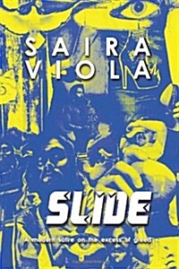 Slide, a Modern Satire on the Excess of Greed (Paperback)