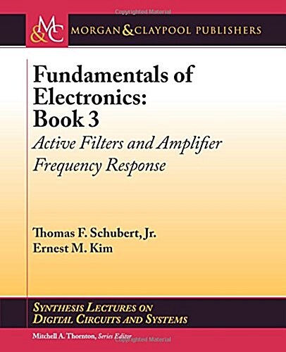 Fundamentals of Electronics: Book 3: Active Filters and Amplifier Frequency Response (Paperback)