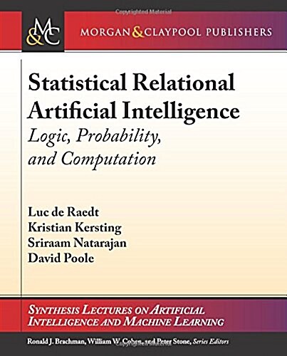 Statistical Relational Artificial Intelligence: Logic, Probability, and Computation (Paperback)