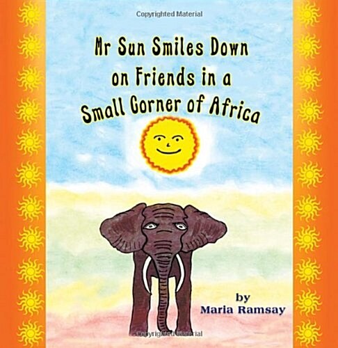 MR Sun Smiles Down on Friends in a Small Corner of Africa (Paperback)