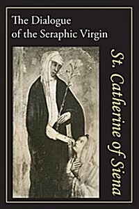 Catherine of Siena: The Dialogue of St. Catherine of Siena (Paperback)