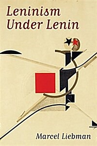 Leninism Under Lenin (Paperback)
