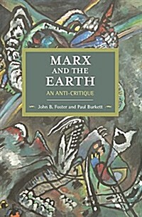 Marx and the Earth: An Anti-Critique (Paperback)