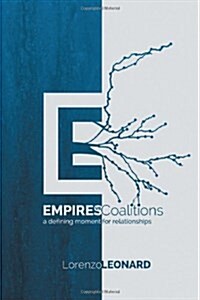Empires vs. Coalitions: A Defining Moment for Relationships (Paperback)