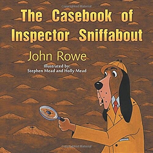 The Casebook of Inspector Sniffabout (Paperback)