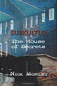 Subkultur: The House of Secrets (Paperback)
