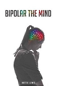 Bipolar the Mind (Paperback)