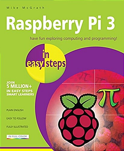 Raspberry Pi 3 in Easy Steps (Paperback)