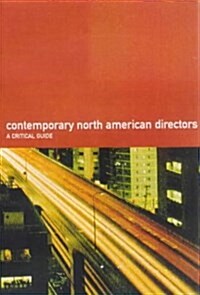 The Wallflower Critical Guide to Contemporary North American Directors (Hardcover)