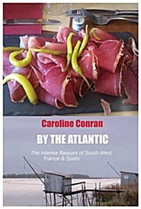 By the Atlantic : The Intense Flavours of South West France and Spain (Paperback)