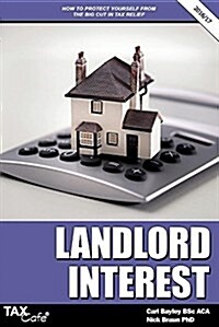 Landlord Interest: How to Protect Yourself from the Big Cut in Tax Relief (Paperback)