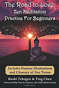 The Road to Love: Zen Meditation Practice for Beginners (Paperback)