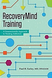 Recoverymind Training: A Neuroscientific Approach to Treating Addiction (Paperback)