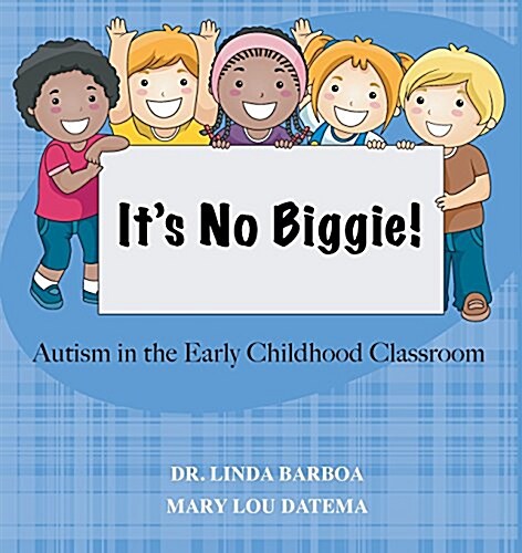 Its No Biggie: Autism in the Early Childhood Classroom (Paperback)