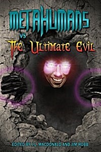 Metahumans Vs the Ultimate Evil (Paperback)