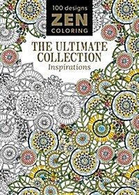 Zen Coloring - The Ultimate Collection Inspirations (Paperback)