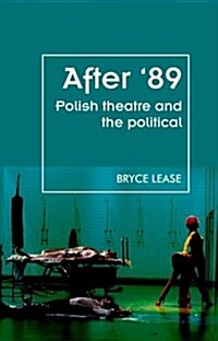 After 89 : Polish Theatre and the Political (Hardcover)
