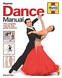 Dance Manual : The complete step-by-step guide (Hardcover)