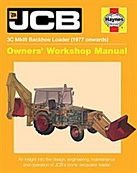 Jcb Backhoe Loader Enthusiasts Manual : 3C Mk III Backhoe Loader (1977 onwards) (Hardcover)