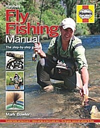 The Fly Fishing Manual : The ultimate step-by-step guide (Hardcover)