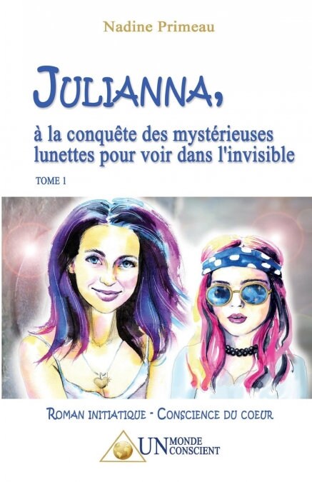 JULIANNA, ?la conqu?e des myst?ieuses lunettes pour voir dans linvisible (Paperback)