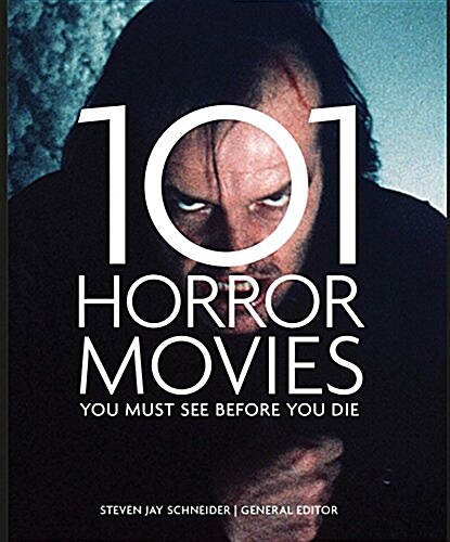 101 Horror Movies You Must See Before You Die (Paperback)