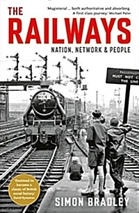 The Railways : Nation, Network and People (Paperback)