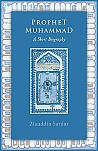 Prophet Muhammad : A Short Biography (Paperback)