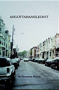 Ahgottahandleonit (Hardcover)