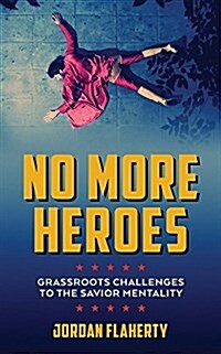 [중고] No More Heroes : Grassroots Challenges to the Savior Mentality (Paperback)