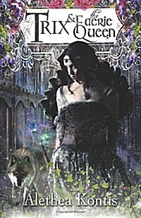 Trix and the Faerie Queen (Paperback)